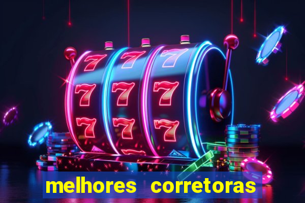 melhores corretoras de investimento